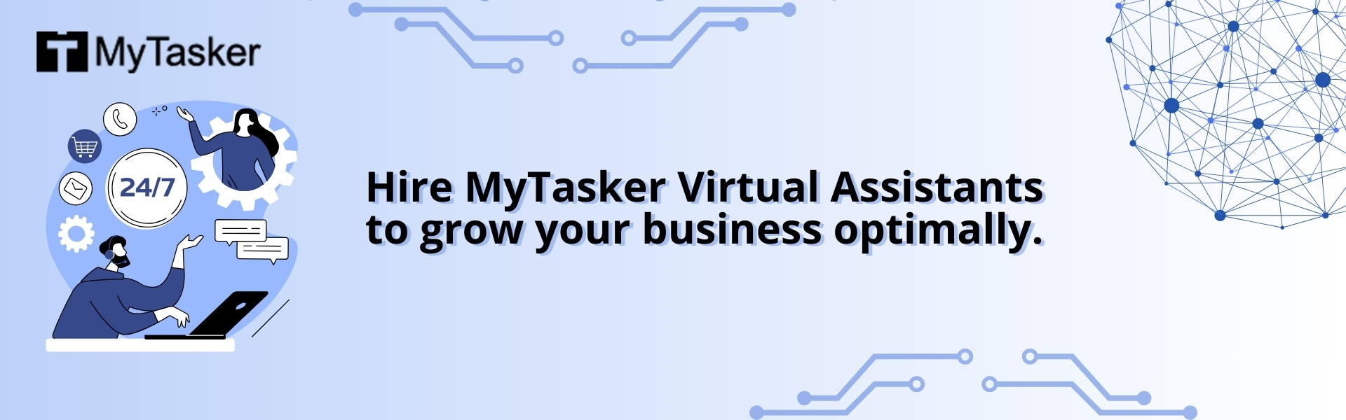 Hire MyTasker Virtual Assistants to grow your business optimally.