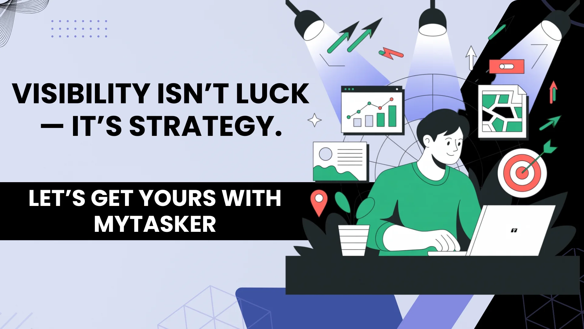 Let&rsquo;s get your Visibility with MyTasker