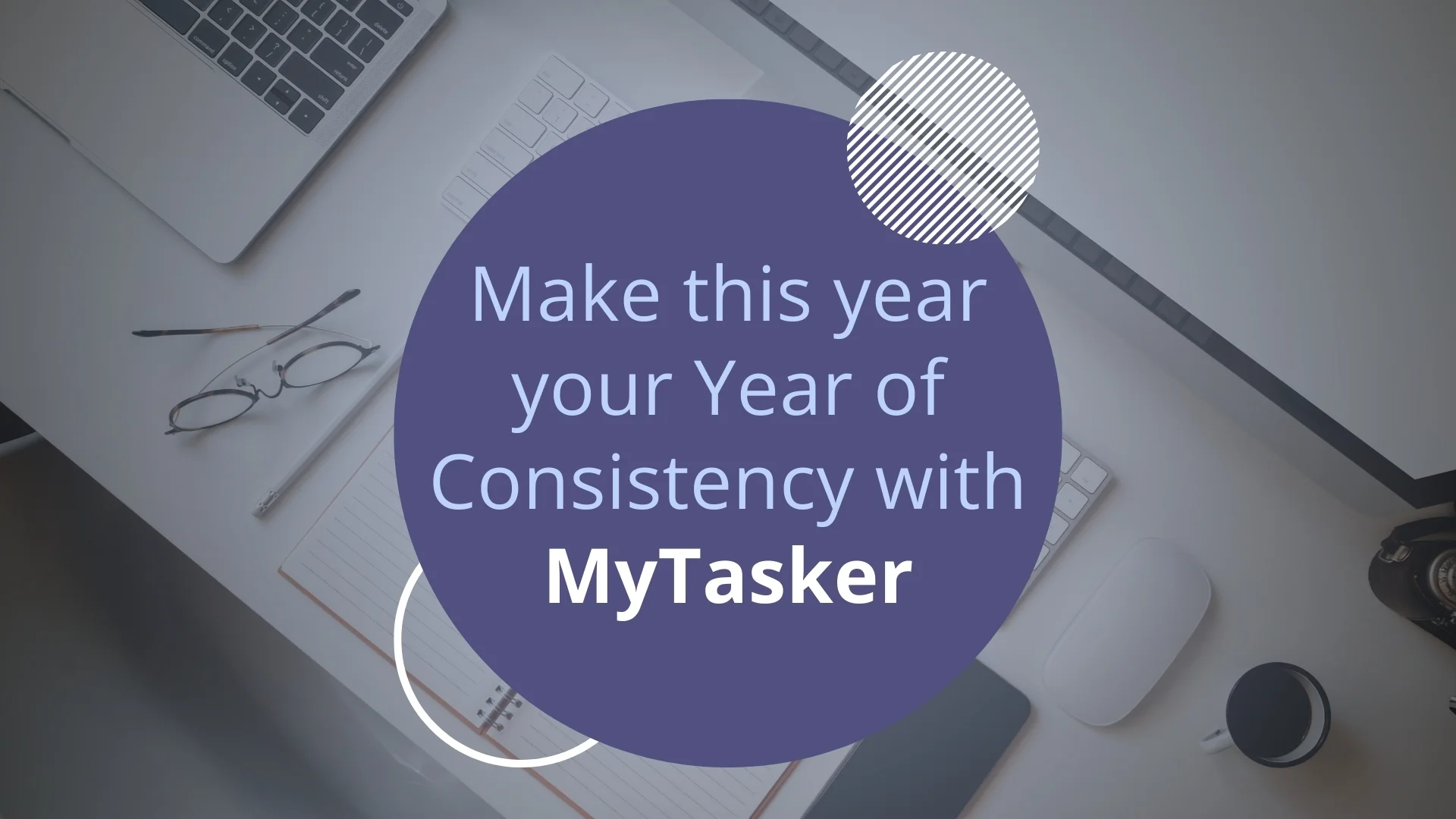 Make this year your Year of Consistency with MyTasker