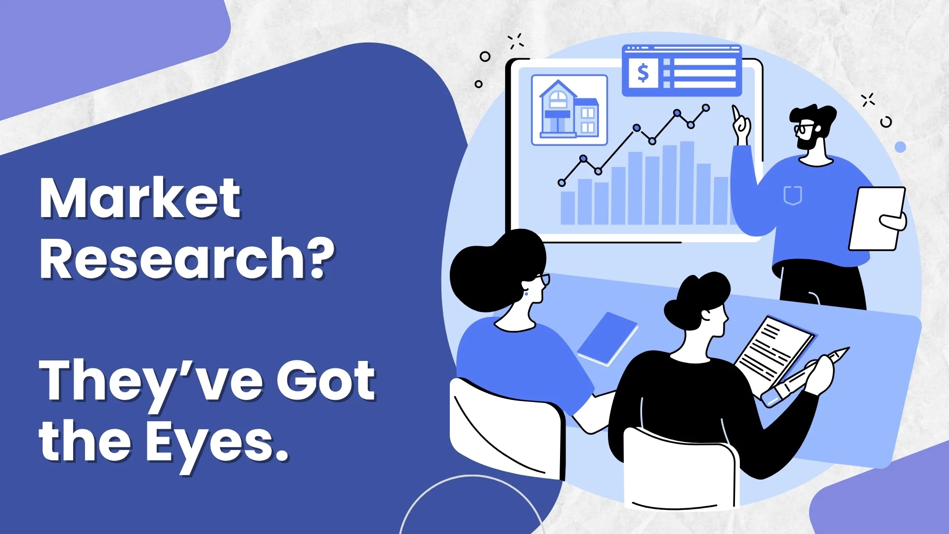 Market Research - They&rsquo;ve Got the Eyes