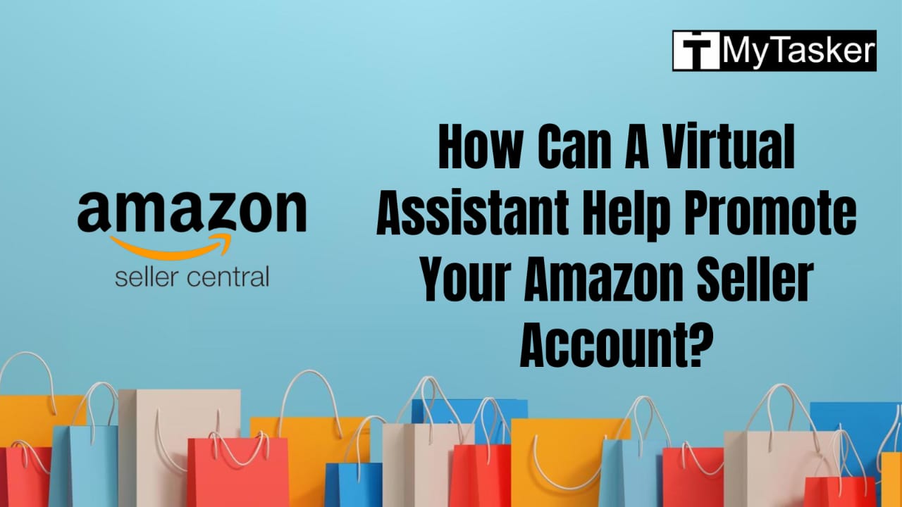 How Can A Virtual Assistant Help Promote Your Amazon Seller Account?