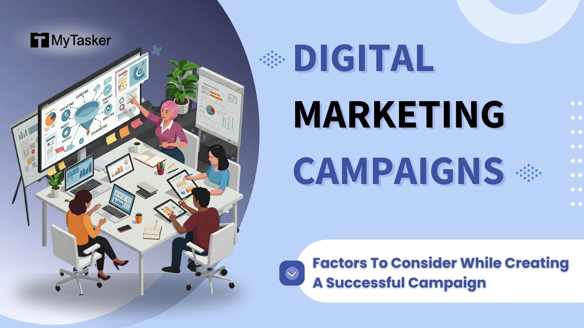 Digital Marketing Campaigns: Factors To Consider While Creating A Successful Campaign