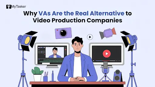 Why VAs Are the Real Alternative to Video Production Companies
