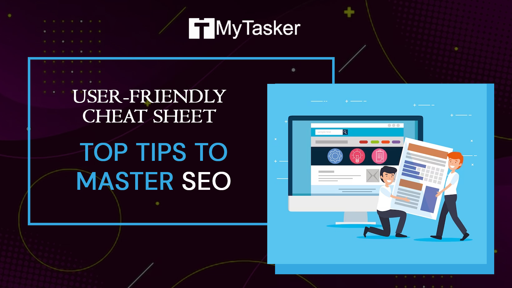 User-Friendly Cheat Sheet - Top Tips To Master SEO