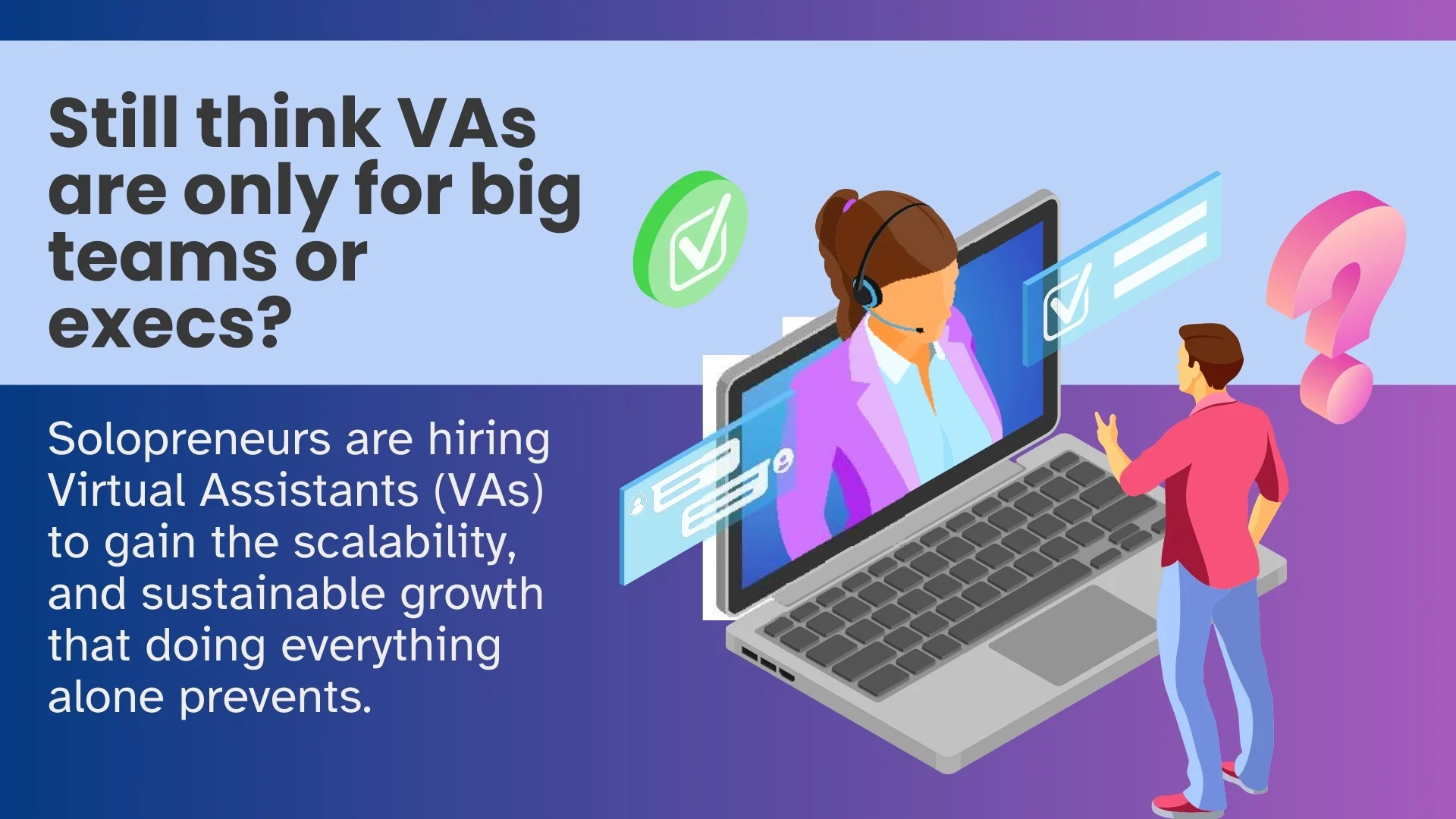 Still think VAs are only for big teams or execs