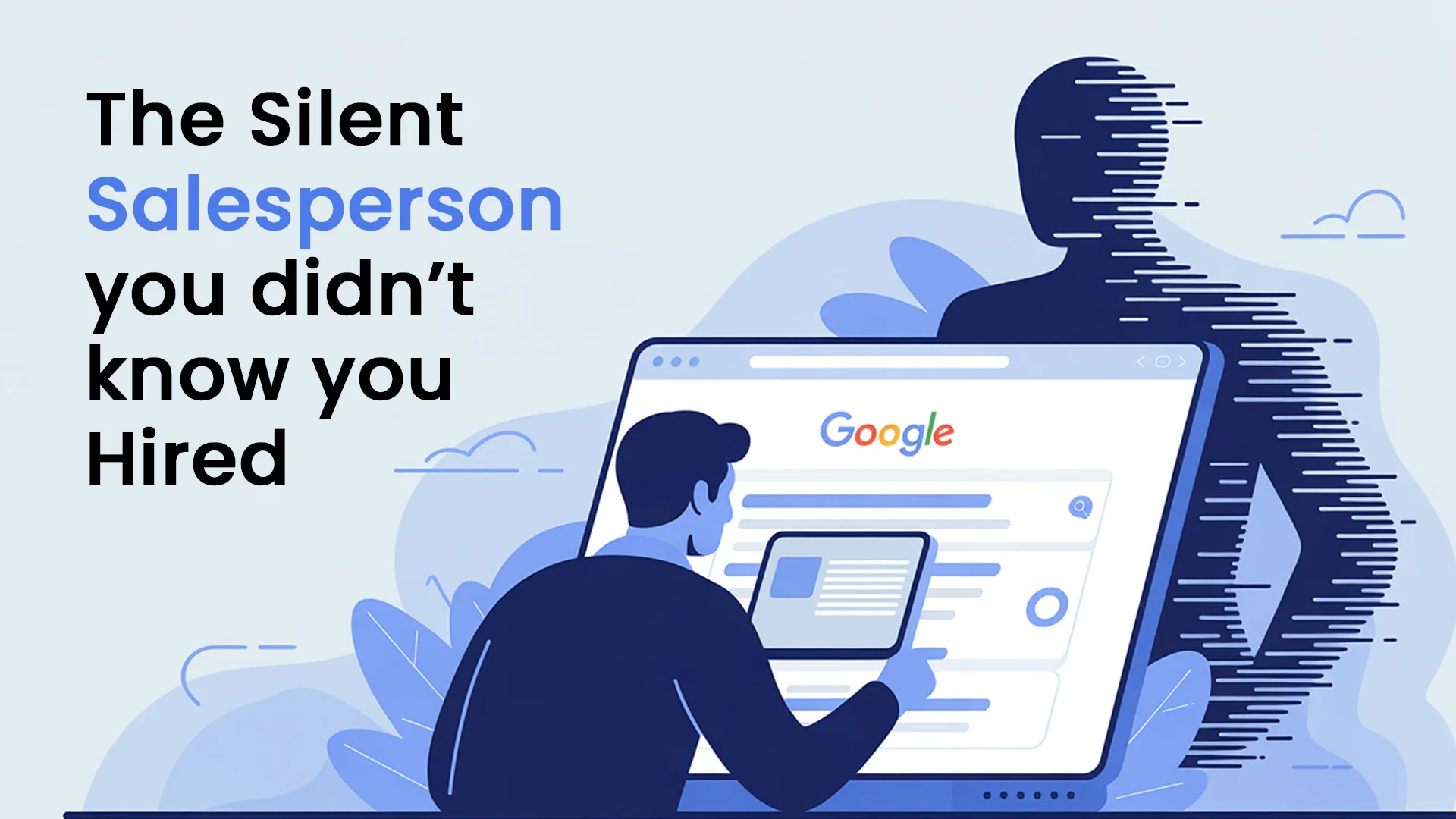 The Silent Salesperson you didn&rsquo;t know you Hired