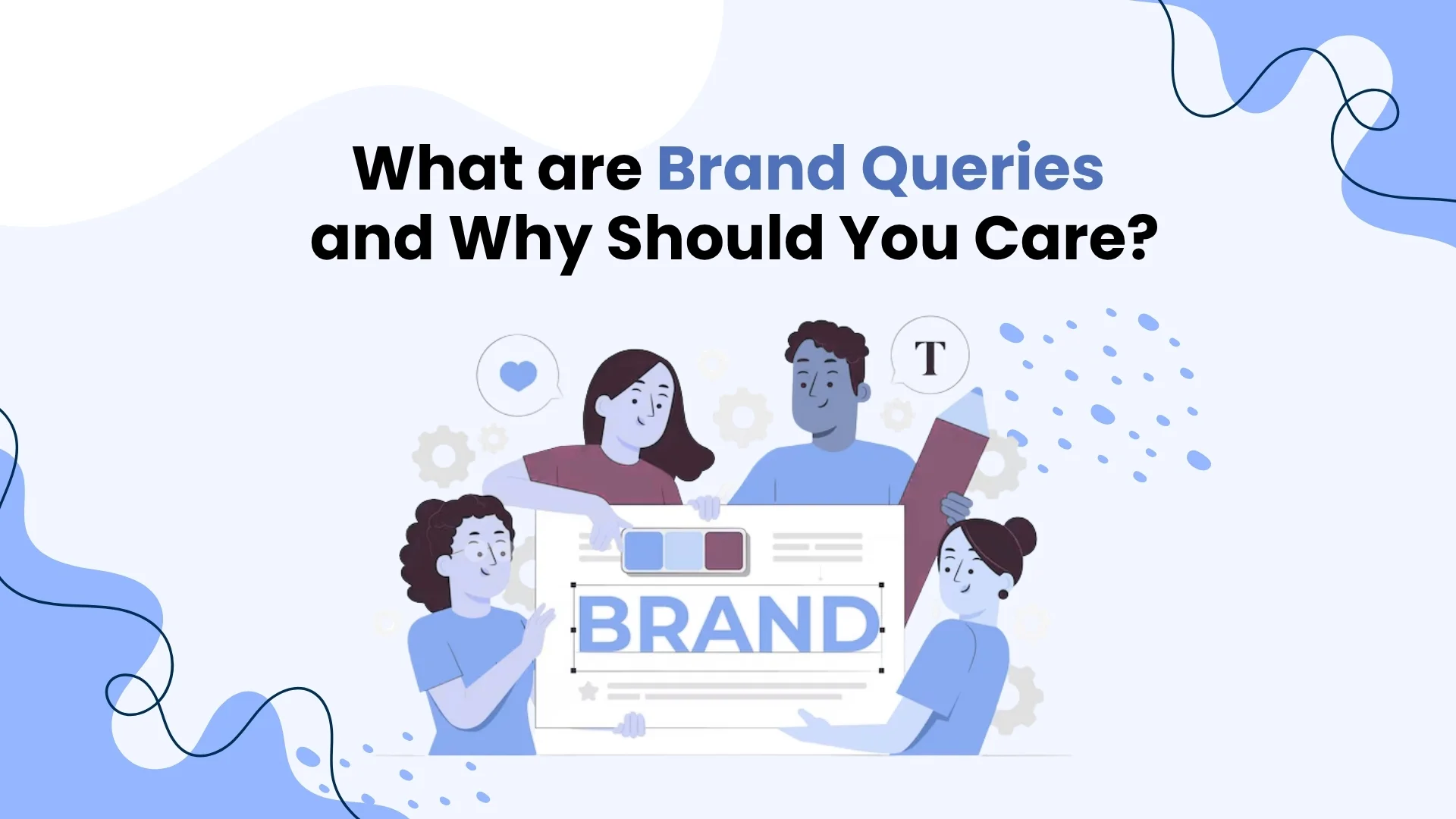 What are Brand Queries and Why Should You Care