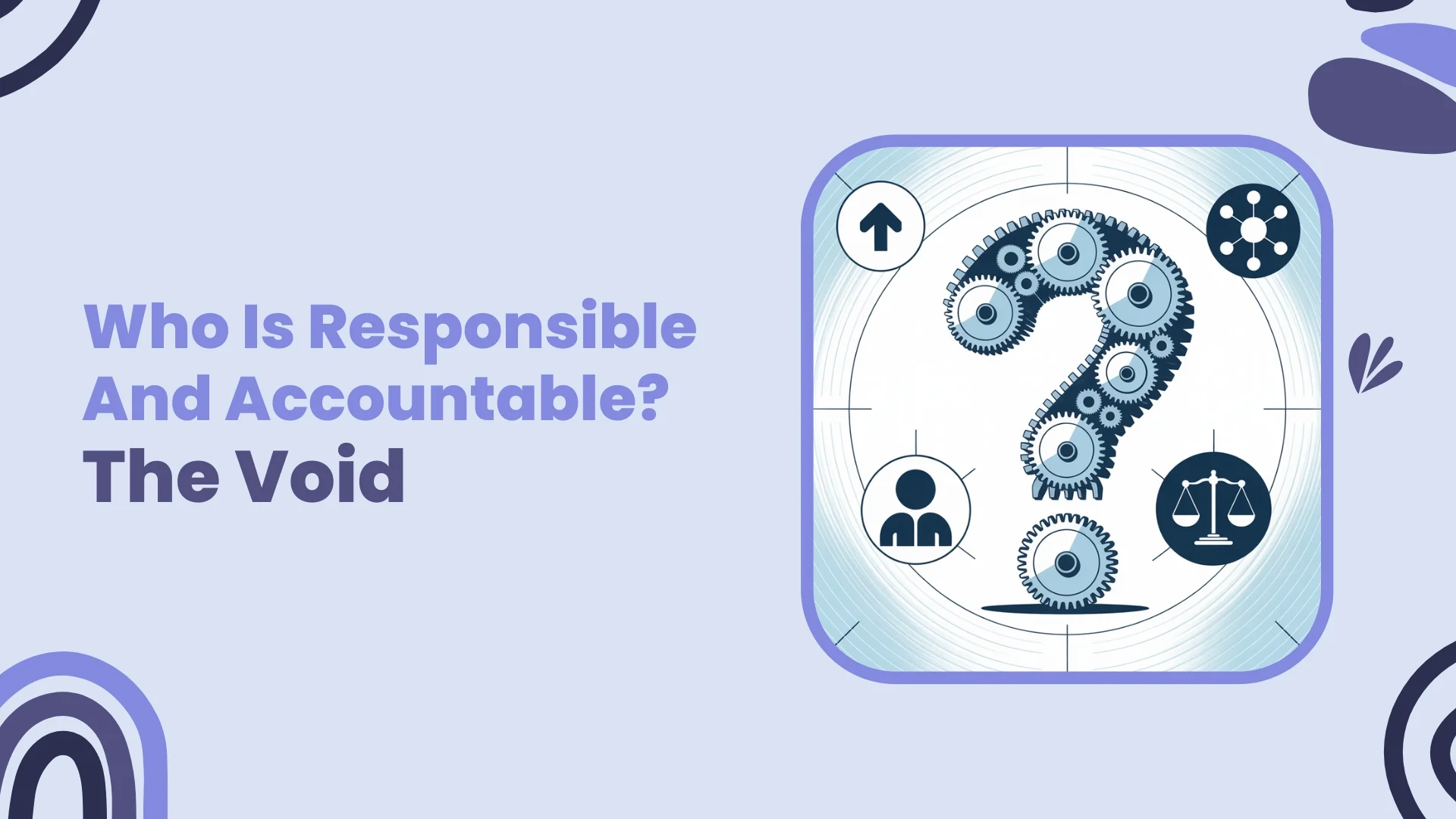 Who Is Responsible And Accountable? The Void